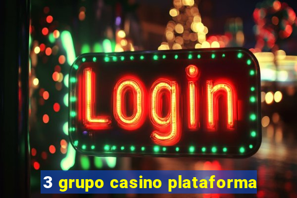 3 grupo casino plataforma