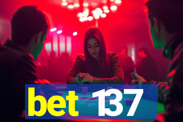 bet 137