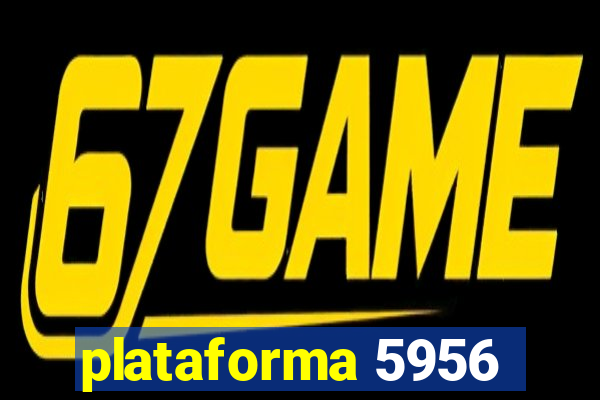 plataforma 5956