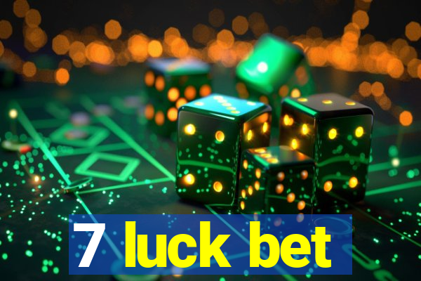 7 luck bet