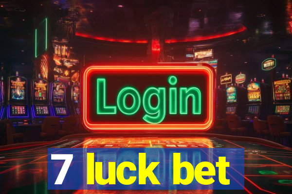 7 luck bet