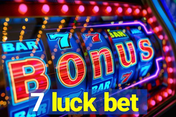 7 luck bet