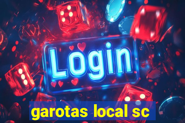 garotas local sc