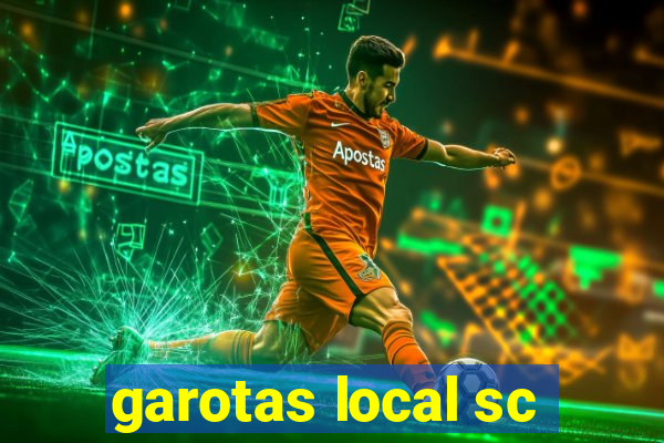 garotas local sc