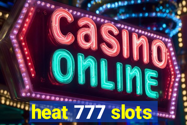 heat 777 slots