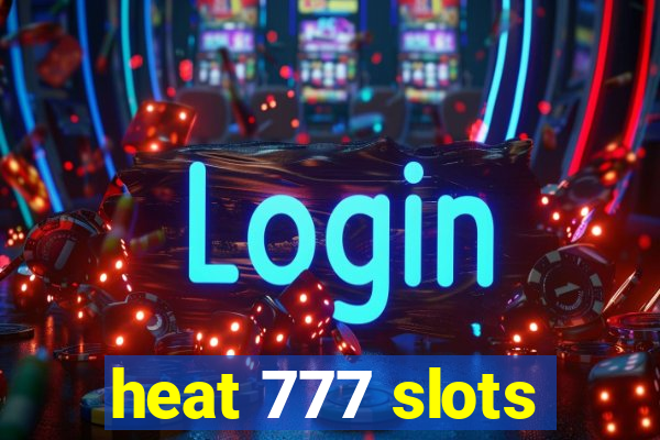 heat 777 slots