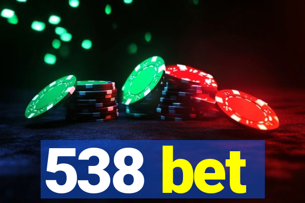 538 bet