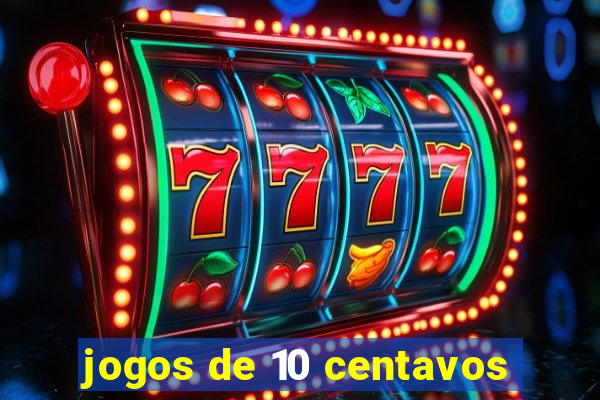 jogos de 10 centavos