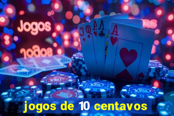 jogos de 10 centavos