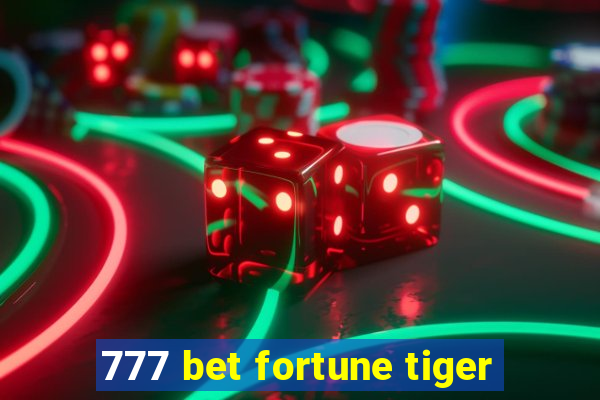 777 bet fortune tiger