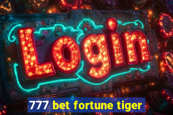 777 bet fortune tiger