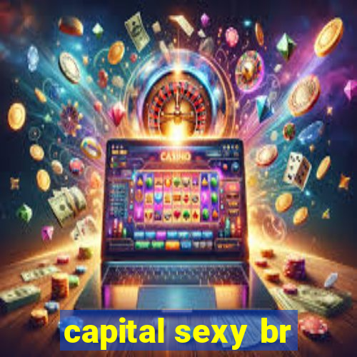 capital sexy br