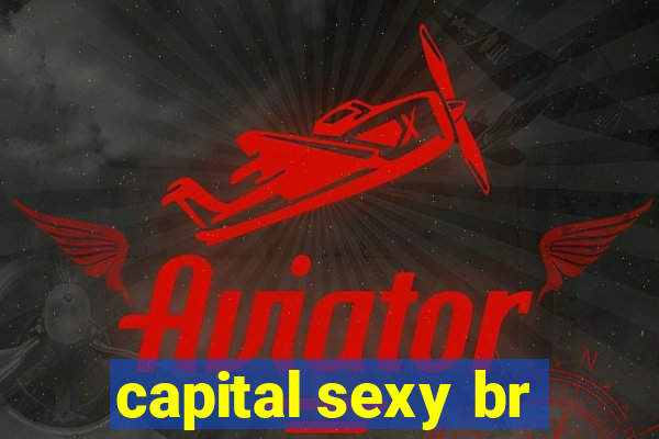 capital sexy br