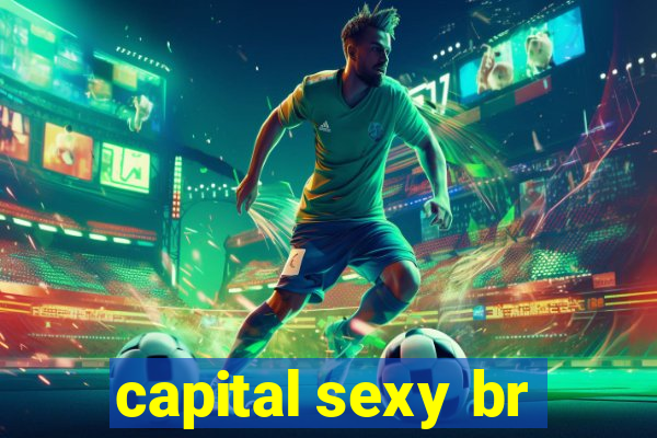 capital sexy br