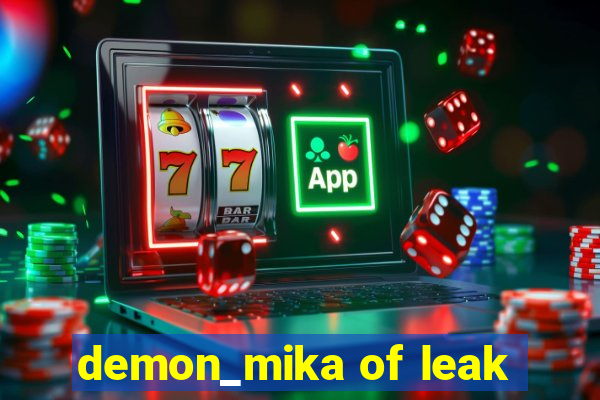 demon_mika of leak