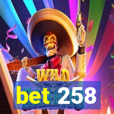 bet 258