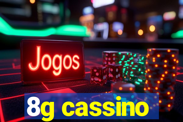 8g cassino