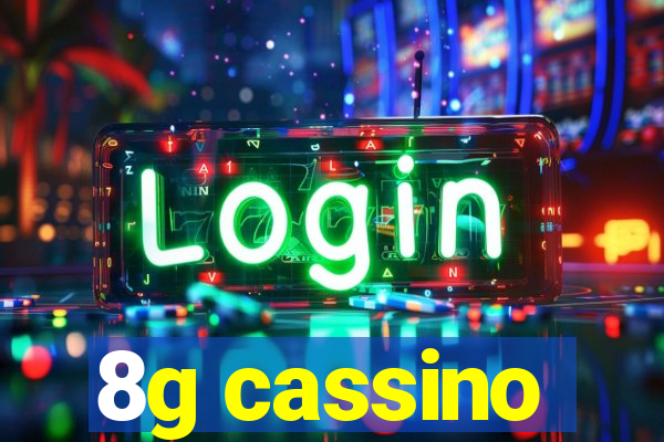 8g cassino