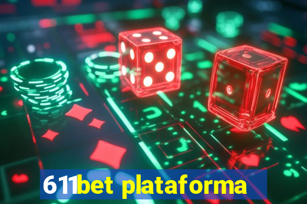 611bet plataforma