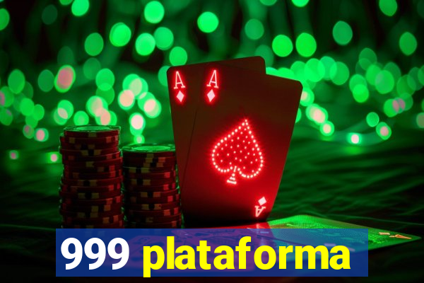 999 plataforma