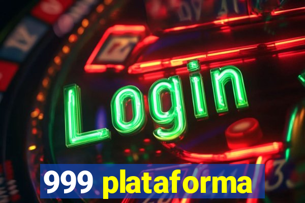 999 plataforma