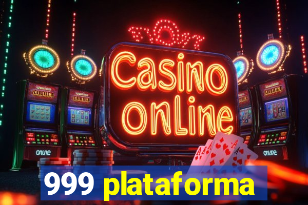 999 plataforma