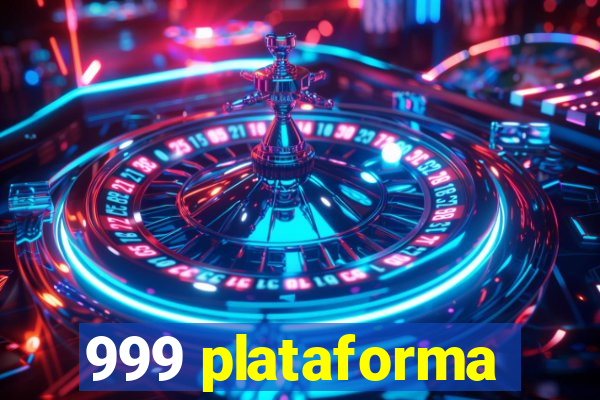 999 plataforma