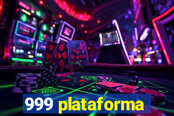 999 plataforma