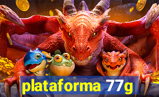 plataforma 77g