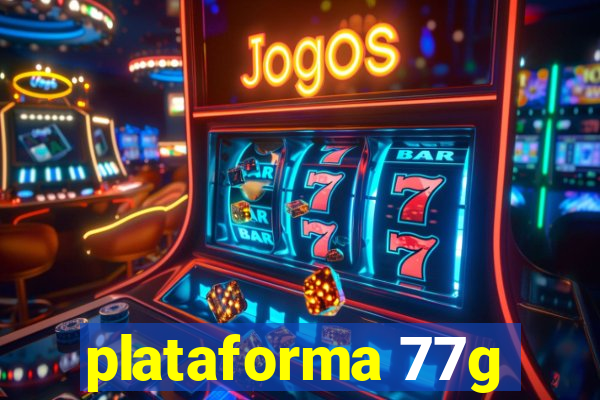 plataforma 77g