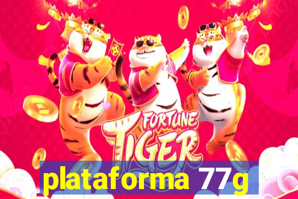 plataforma 77g