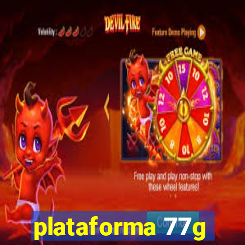 plataforma 77g