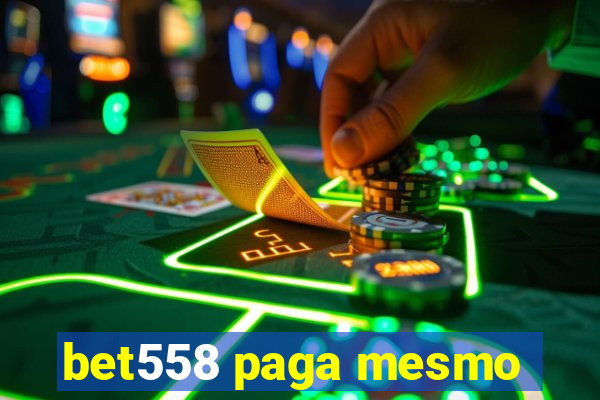 bet558 paga mesmo