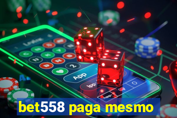 bet558 paga mesmo