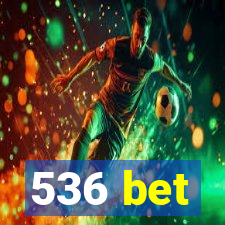 536 bet