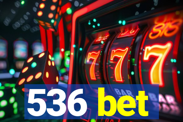 536 bet