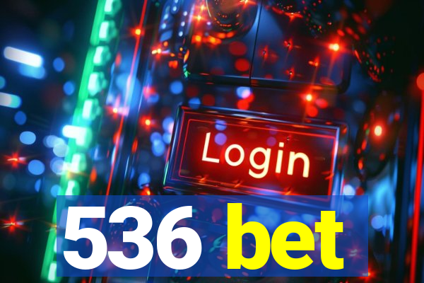 536 bet