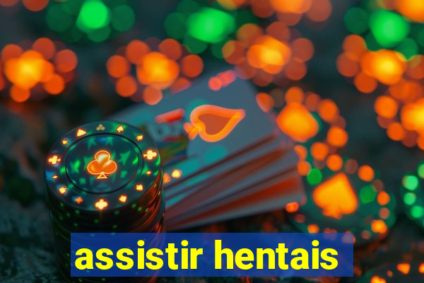 assistir hentais