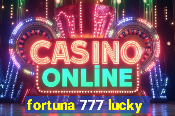 fortuna 777 lucky