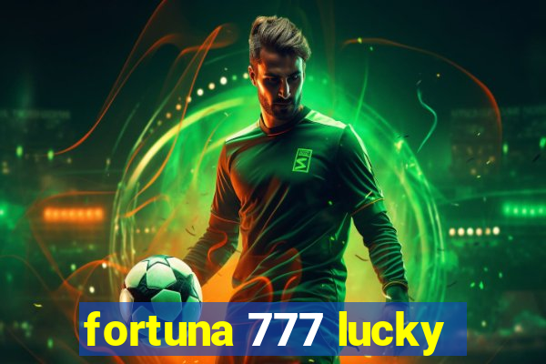 fortuna 777 lucky