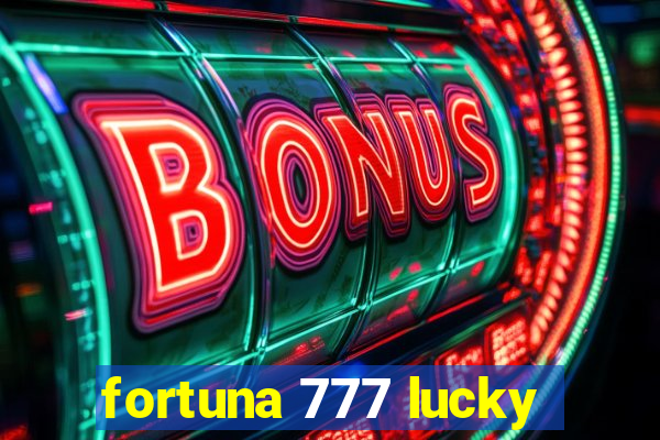 fortuna 777 lucky