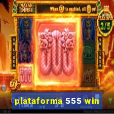 plataforma 555 win