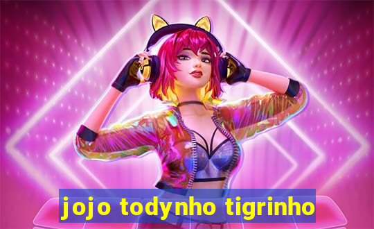 jojo todynho tigrinho