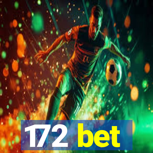 172 bet