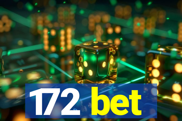 172 bet