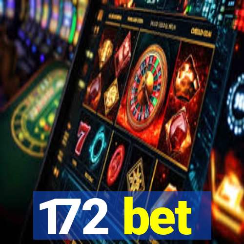 172 bet