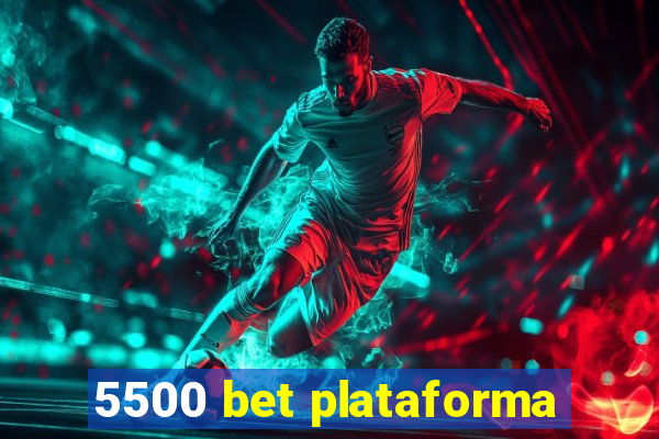 5500 bet plataforma