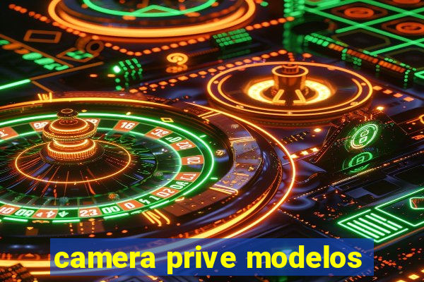 camera prive modelos