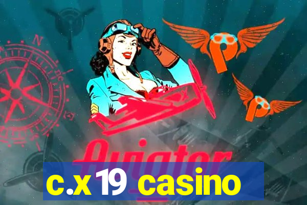 c.x19 casino