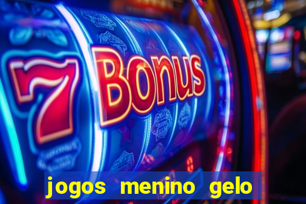 jogos menino gelo menina lava